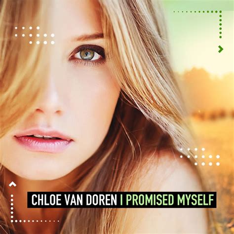 chloe van doren|I Promised Myself .